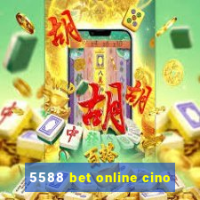 5588 bet online cino