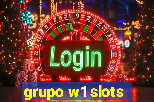 grupo w1 slots