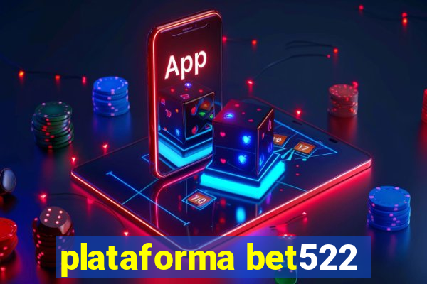 plataforma bet522