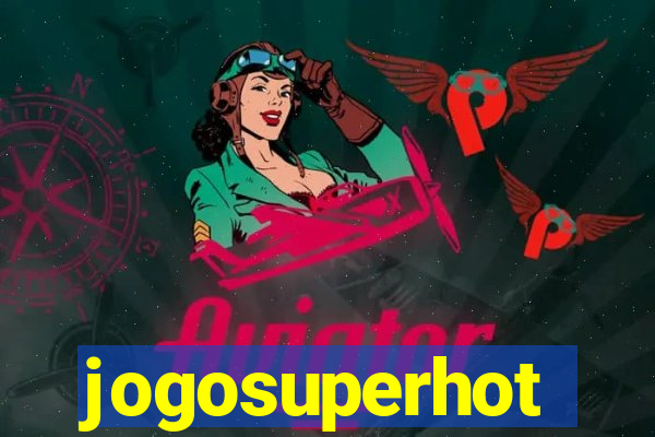 jogosuperhot