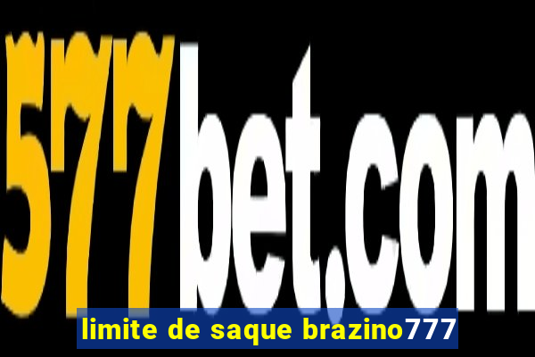 limite de saque brazino777