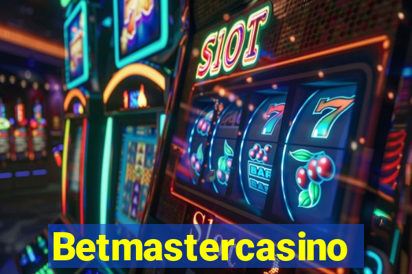 Betmastercasino