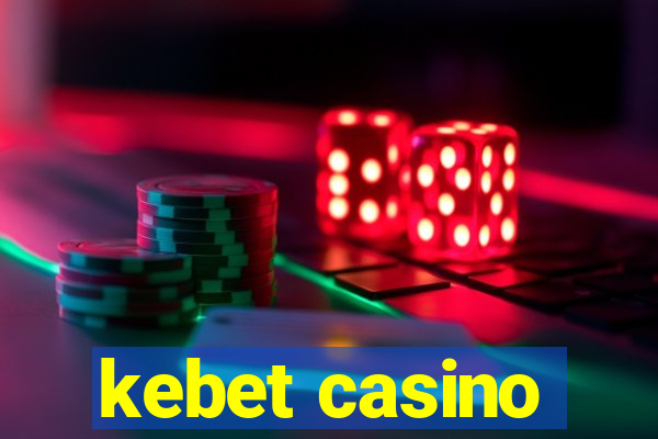 kebet casino