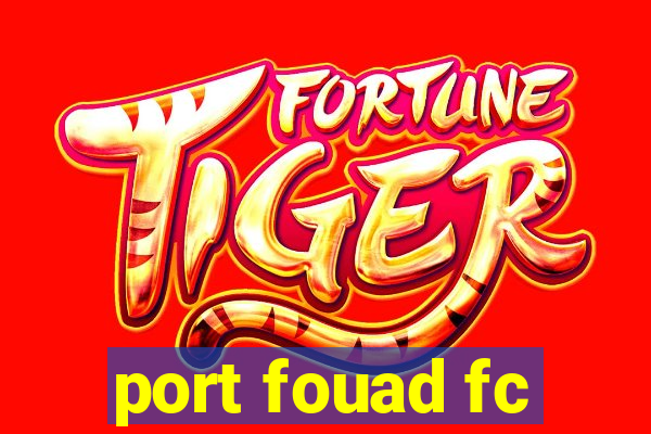 port fouad fc