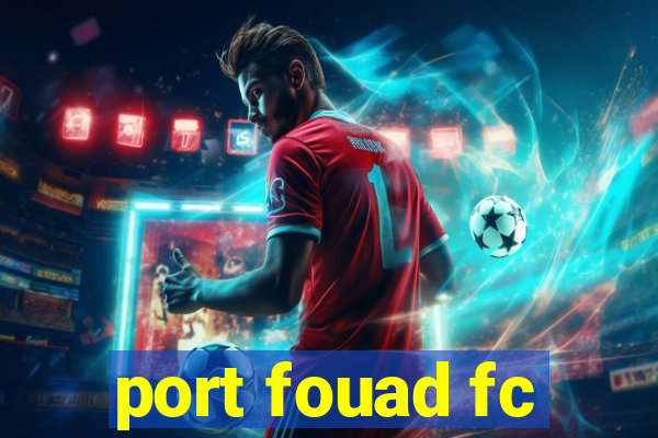 port fouad fc