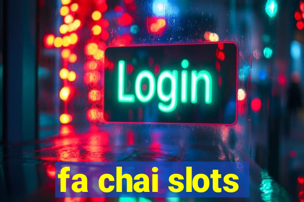 fa chai slots