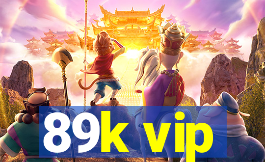 89k vip