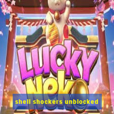 shell shockers unblocked