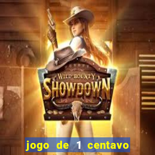jogo de 1 centavo no esporte da sorte