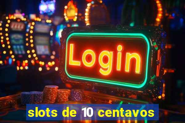 slots de 10 centavos