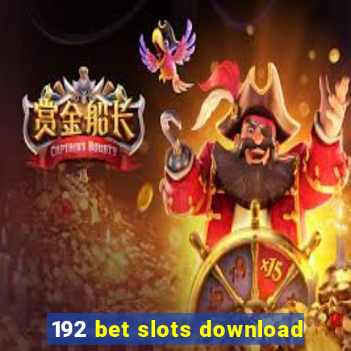 192 bet slots download