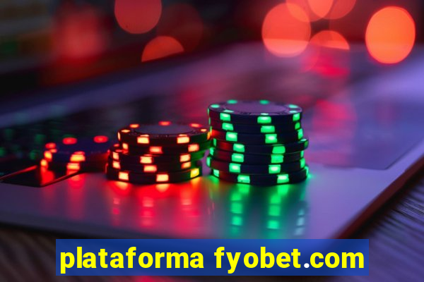 plataforma fyobet.com