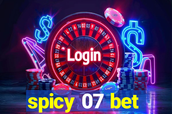 spicy 07 bet