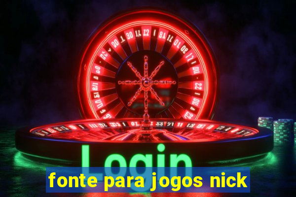 fonte para jogos nick