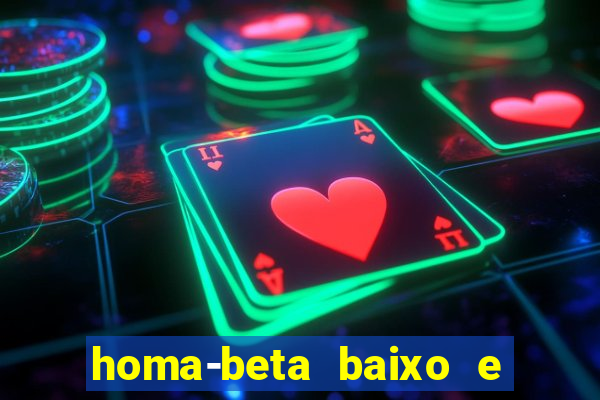 homa-beta baixo e glicose normal