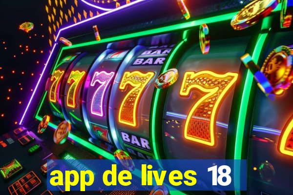 app de lives 18