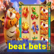 beat bets