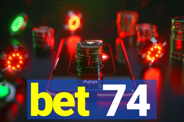 bet 74