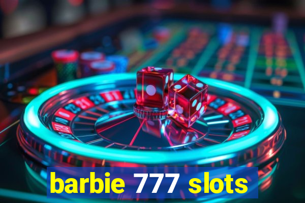 barbie 777 slots