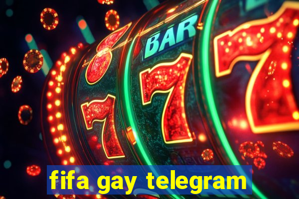 fifa gay telegram