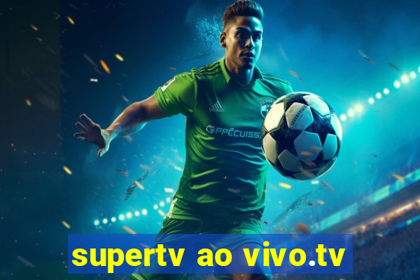 supertv ao vivo.tv