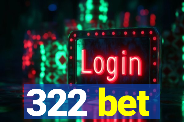322 bet