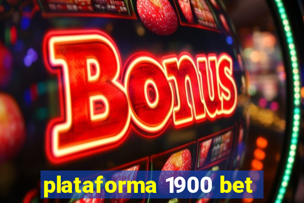 plataforma 1900 bet