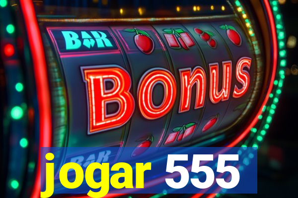 jogar 555