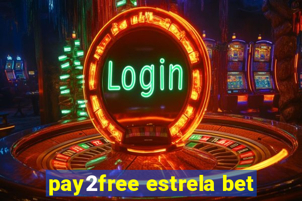 pay2free estrela bet