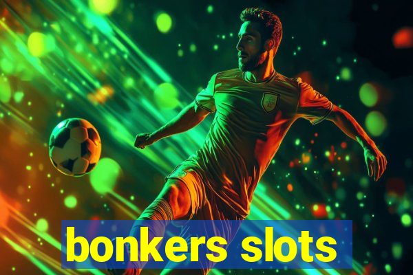 bonkers slots