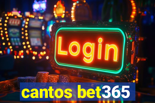 cantos bet365
