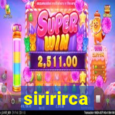 siririrca