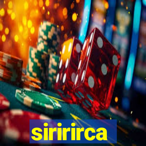 siririrca