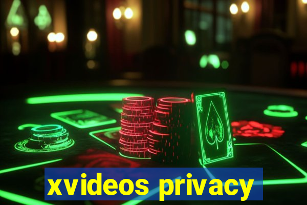 xvideos privacy