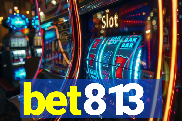 bet813