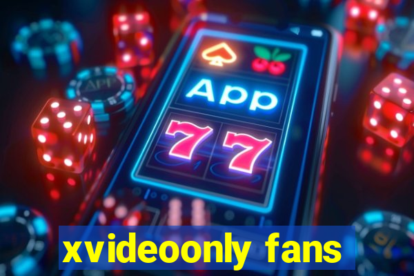 xvideoonly fans