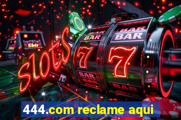 444.com reclame aqui