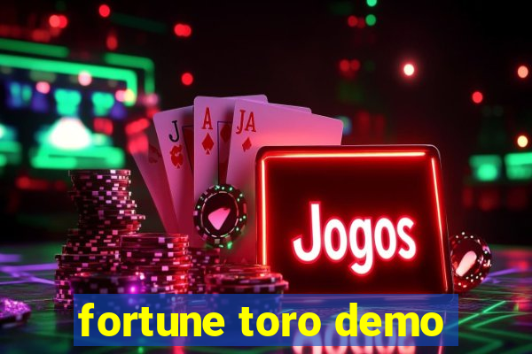 fortune toro demo