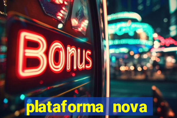 plataforma nova pagando cassino