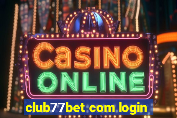 club77bet com login