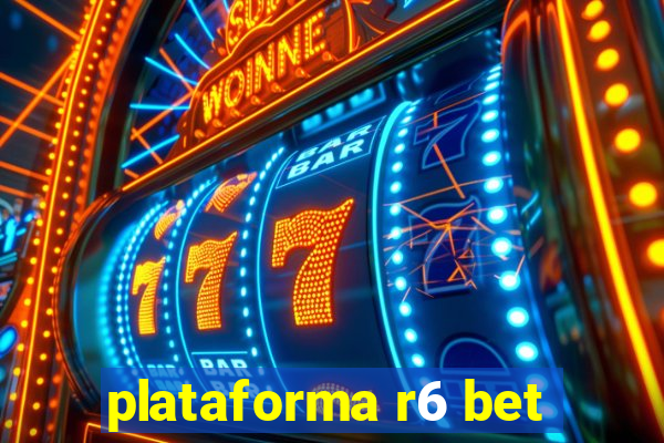 plataforma r6 bet