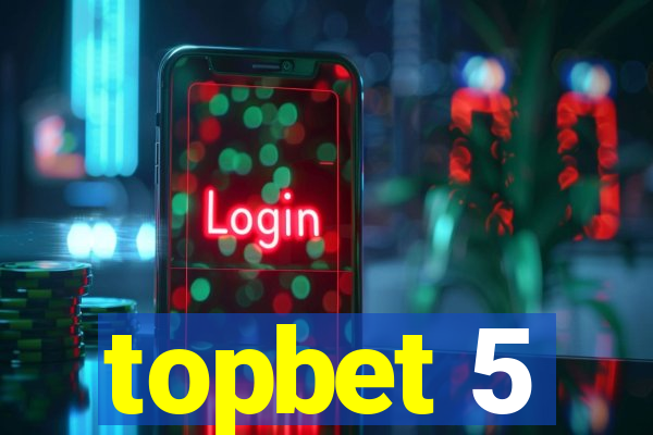 topbet 5