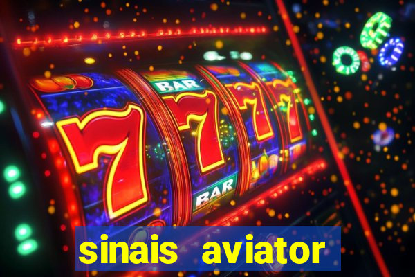 sinais aviator esporte da sorte