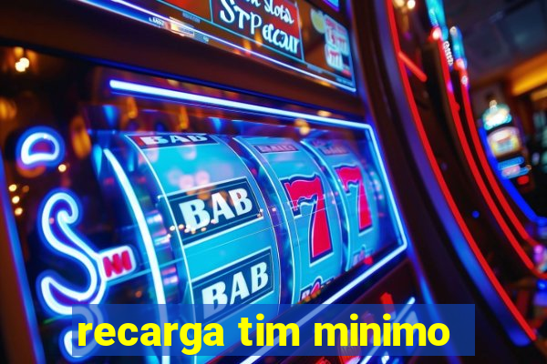 recarga tim minimo