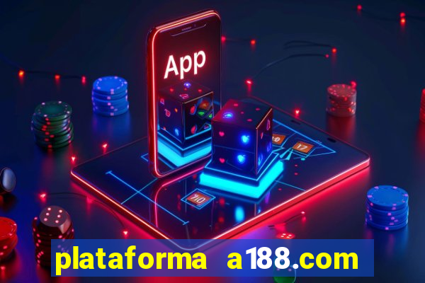 plataforma a188.com paga mesmo