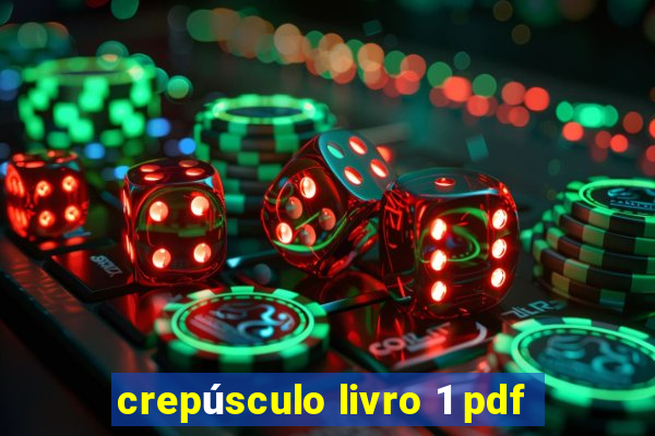 crepúsculo livro 1 pdf