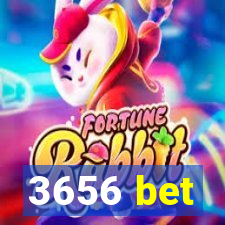 3656 bet