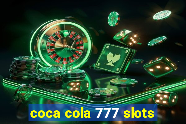 coca cola 777 slots