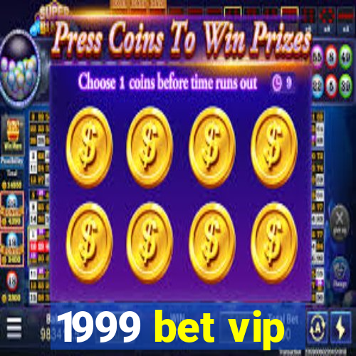 1999 bet vip