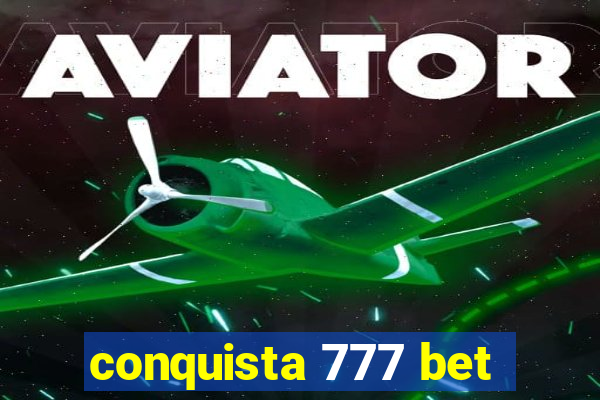 conquista 777 bet